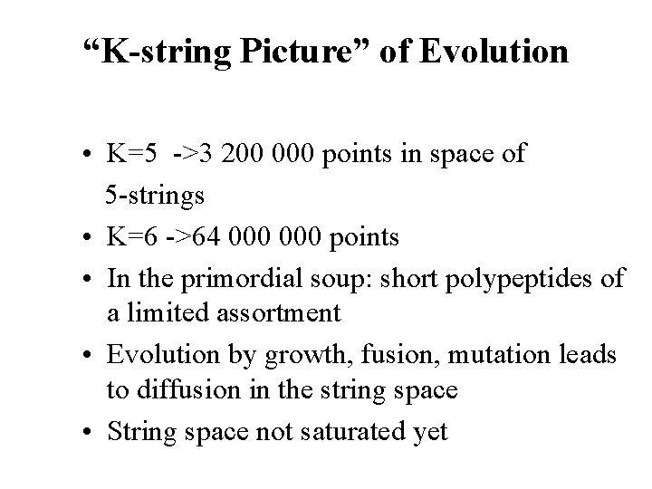 “K-string Picture” of Evolution • K=5 ->3 200 000 points in space of 5