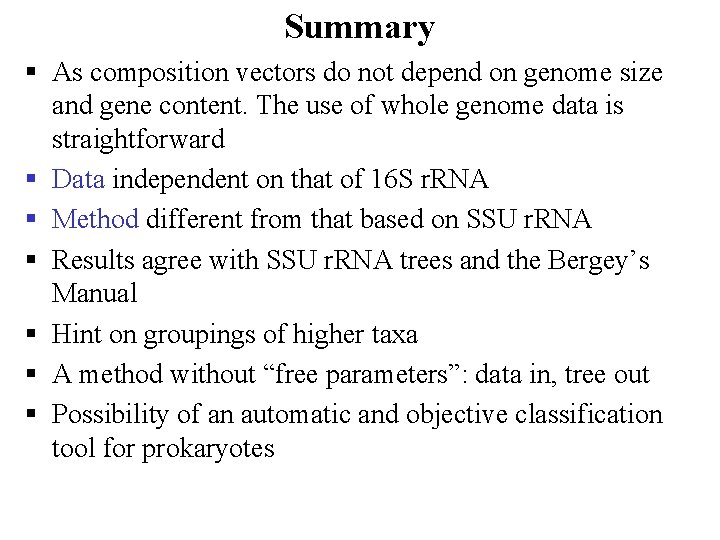 Summary § As composition vectors do not depend on genome size and gene content.