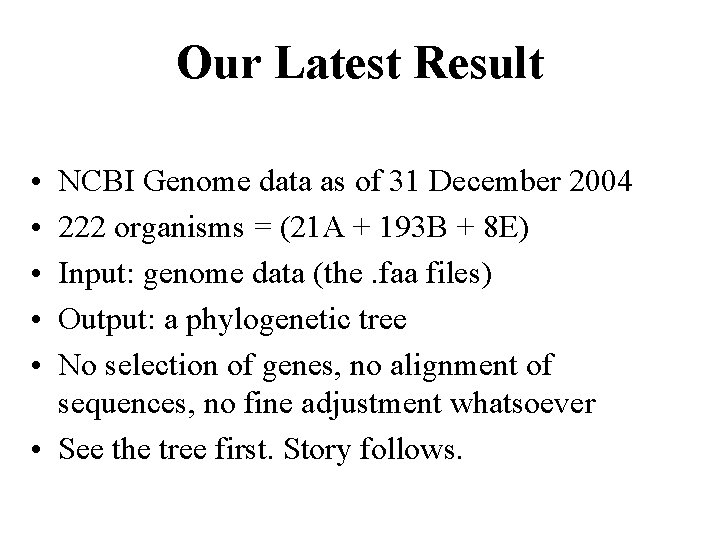 Our Latest Result • • • NCBI Genome data as of 31 December 2004