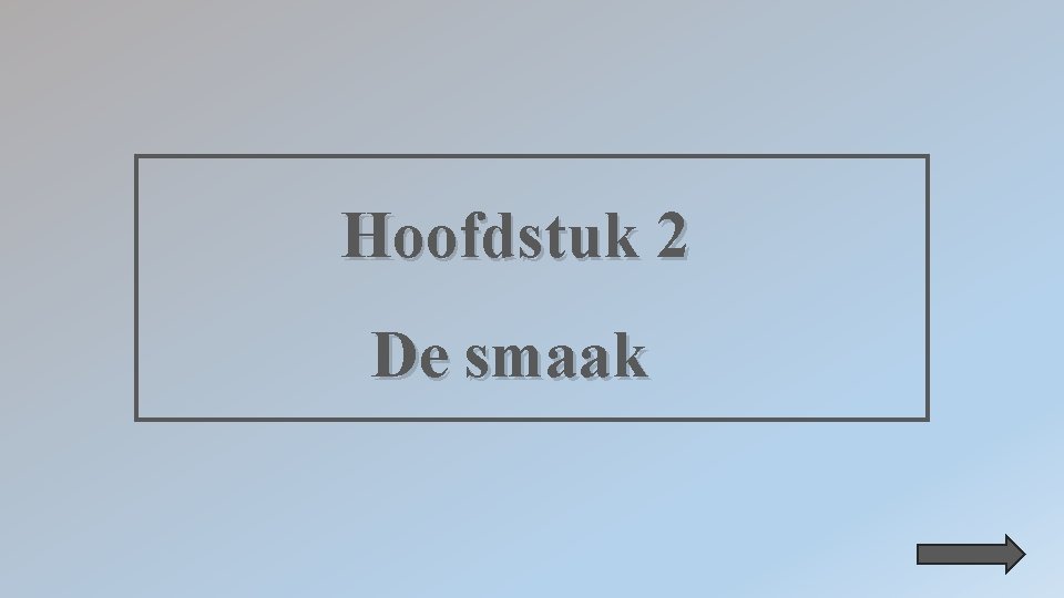 Hoofdstuk 2 De smaak 