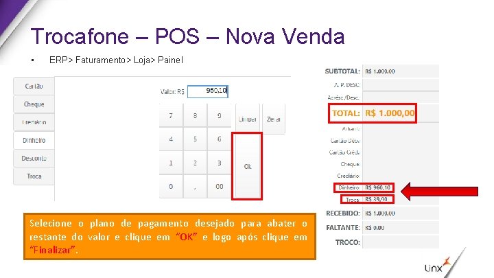 Trocafone – POS – Nova Venda • ERP> Faturamento> Loja> Painel Selecione o plano