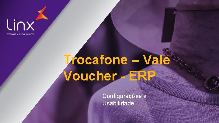 Trocafone – Vale Voucher - ERP Configurações e Usabilidade 