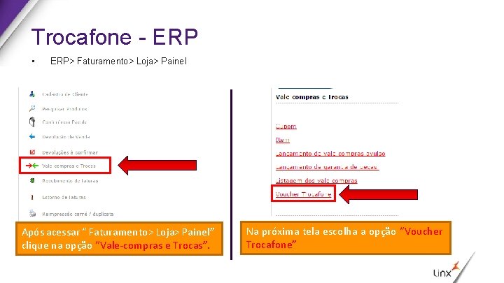 Trocafone - ERP • ERP> Faturamento> Loja> Painel Após acessar “ Faturamento> Loja> Painel”