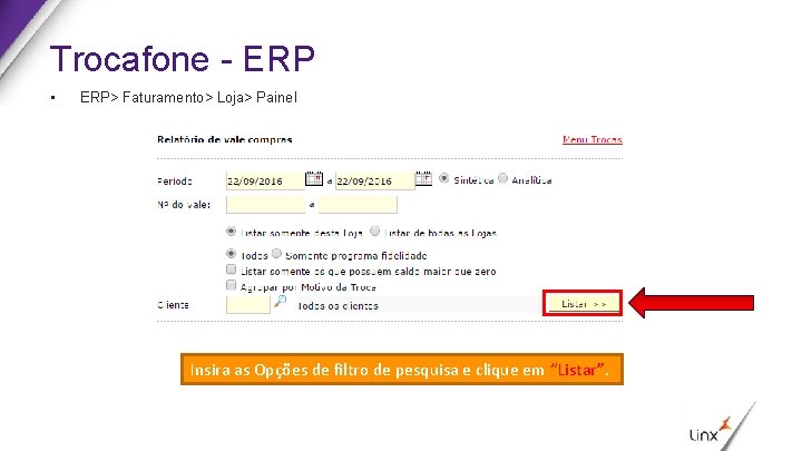 Trocafone - ERP • ERP> Faturamento> Loja> Painel Insira as Opções de filtro de