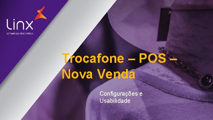 Trocafone – POS – Nova Venda Configurações e Usabilidade 