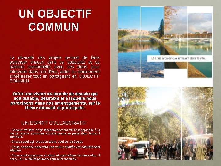 UN OBJECTIF COMMUN La diversité des projets permet de faire participer chacun dans sa