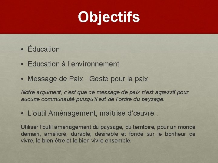 Objectifs • Éducation • Education à l’environnement • Message de Paix : Geste pour