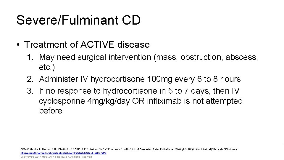 Severe/Fulminant CD • Treatment of ACTIVE disease 1. May need surgical intervention (mass, obstruction,
