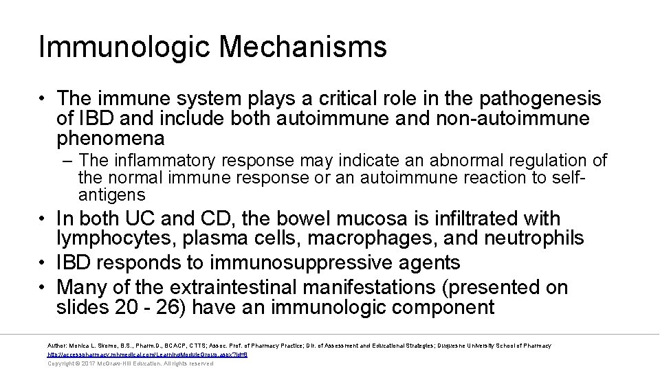 Immunologic Mechanisms • The immune system plays a critical role in the pathogenesis of