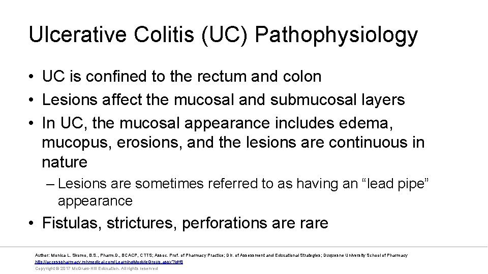 Ulcerative Colitis (UC) Pathophysiology • UC is confined to the rectum and colon •