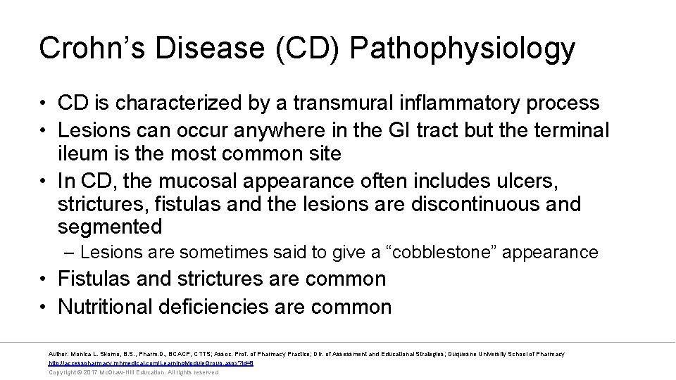 Crohn’s Disease (CD) Pathophysiology • CD is characterized by a transmural inflammatory process •