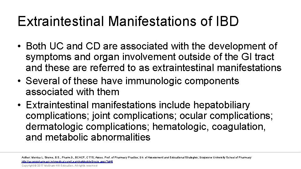 Extraintestinal Manifestations of IBD • Both UC and CD are associated with the development