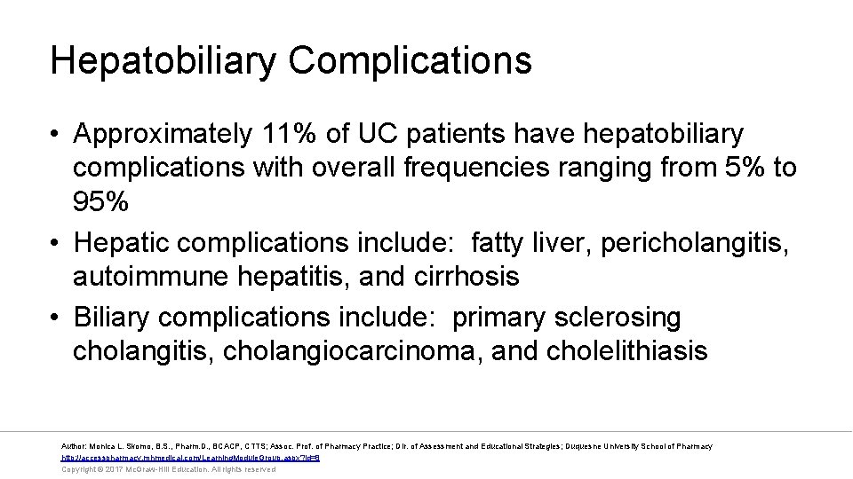 Hepatobiliary Complications • Approximately 11% of UC patients have hepatobiliary complications with overall frequencies
