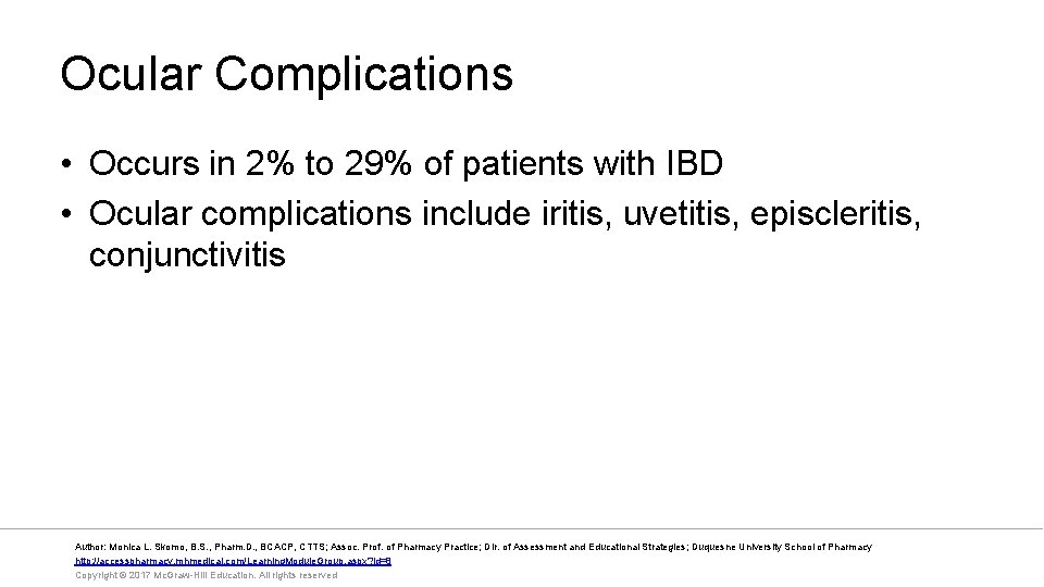 Ocular Complications • Occurs in 2% to 29% of patients with IBD • Ocular