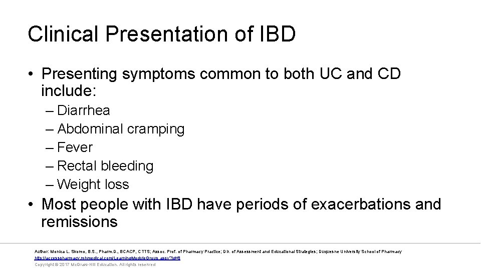 Clinical Presentation of IBD • Presenting symptoms common to both UC and CD include: