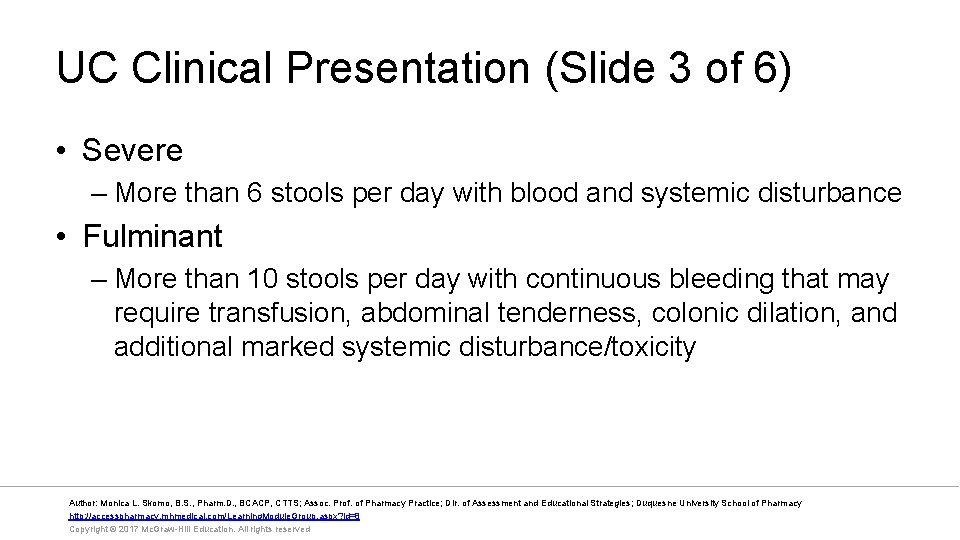 UC Clinical Presentation (Slide 3 of 6) • Severe – More than 6 stools