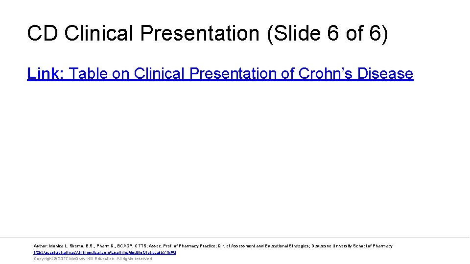 CD Clinical Presentation (Slide 6 of 6) Link: Table on Clinical Presentation of Crohn’s