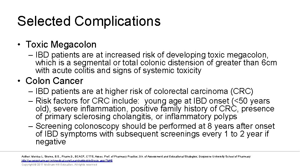 Selected Complications • Toxic Megacolon – IBD patients are at increased risk of developing