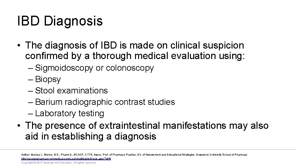 IBD Diagnosis • The diagnosis of IBD is made on clinical suspicion confirmed by