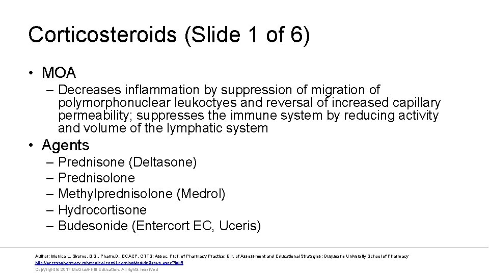 Corticosteroids (Slide 1 of 6) • MOA – Decreases inflammation by suppression of migration