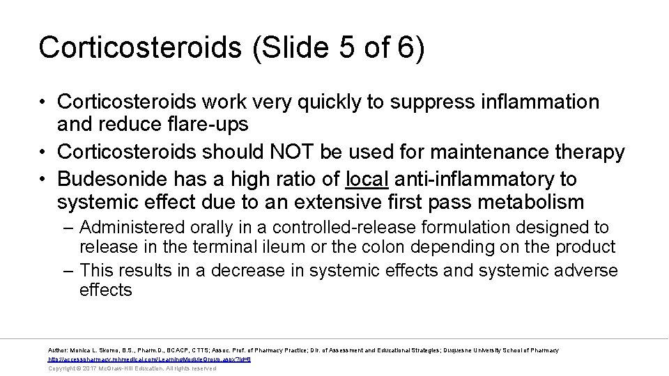 Corticosteroids (Slide 5 of 6) • Corticosteroids work very quickly to suppress inflammation and