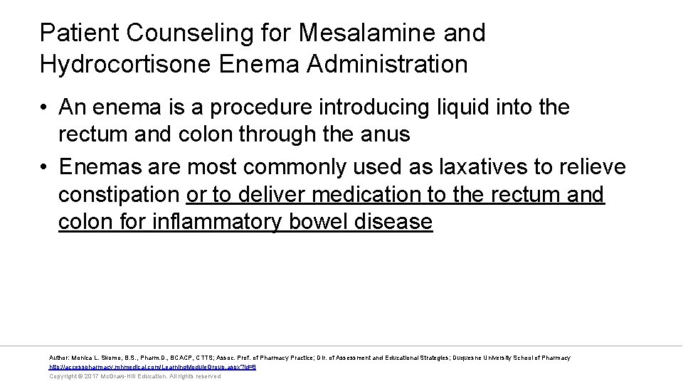 Patient Counseling for Mesalamine and Hydrocortisone Enema Administration • An enema is a procedure