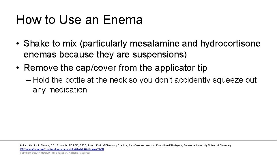 How to Use an Enema • Shake to mix (particularly mesalamine and hydrocortisone enemas