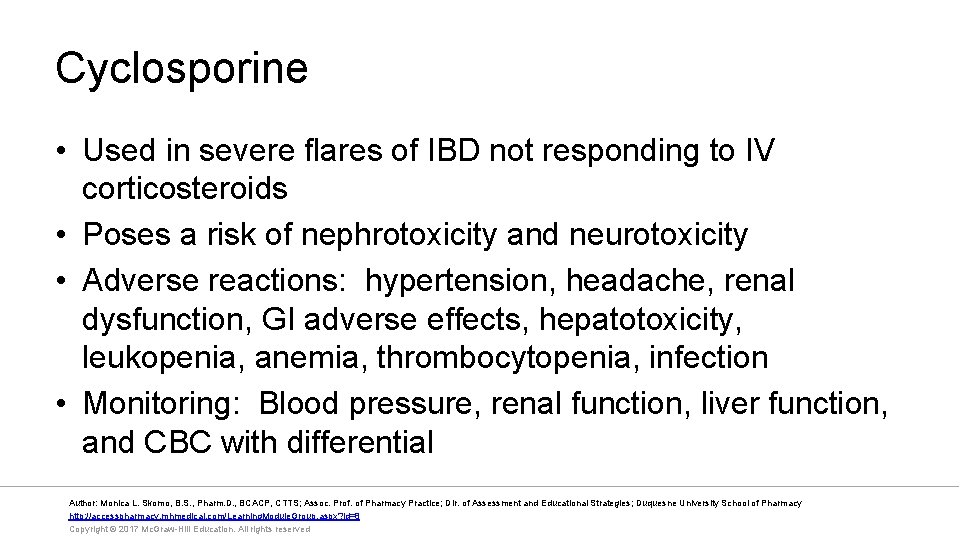 Cyclosporine • Used in severe flares of IBD not responding to IV corticosteroids •