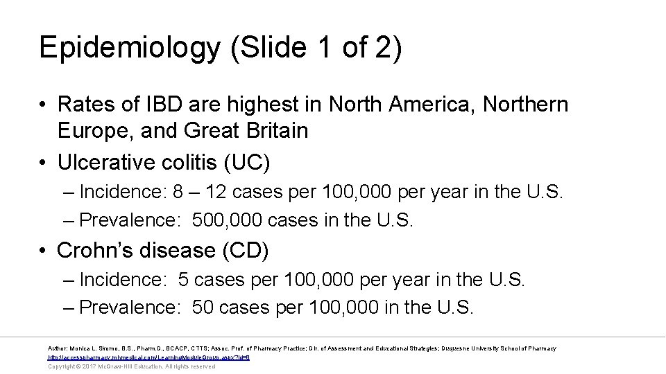 Epidemiology (Slide 1 of 2) • Rates of IBD are highest in North America,