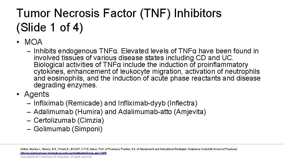 Tumor Necrosis Factor (TNF) Inhibitors (Slide 1 of 4) • MOA – Inhibits endogenous