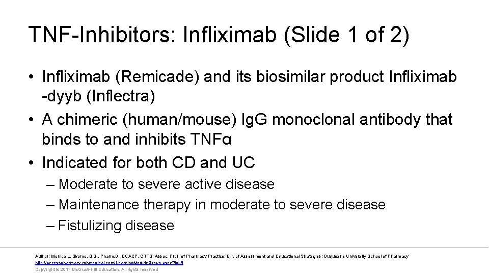 TNF-Inhibitors: Infliximab (Slide 1 of 2) • Infliximab (Remicade) and its biosimilar product Infliximab