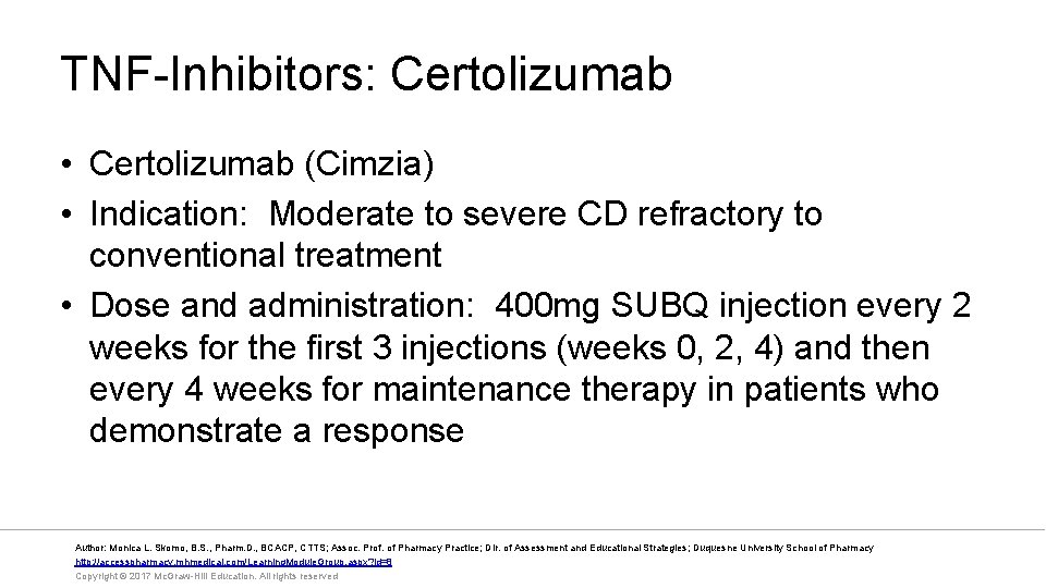 TNF-Inhibitors: Certolizumab • Certolizumab (Cimzia) • Indication: Moderate to severe CD refractory to conventional