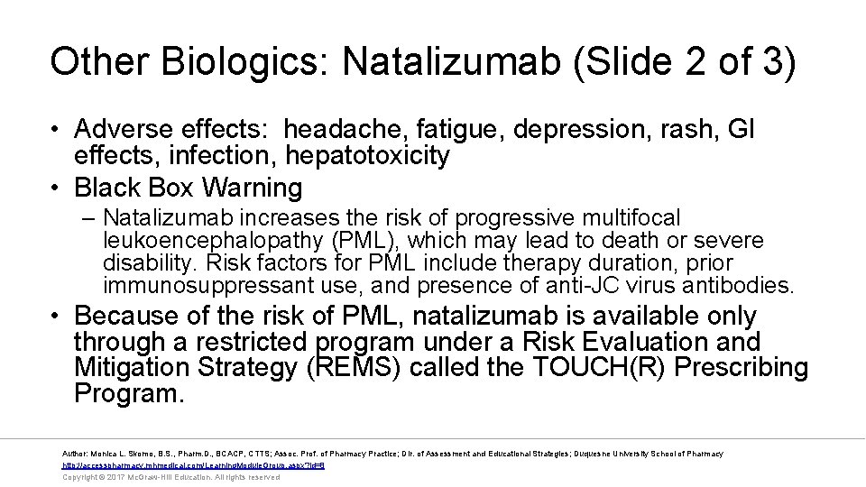 Other Biologics: Natalizumab (Slide 2 of 3) • Adverse effects: headache, fatigue, depression, rash,
