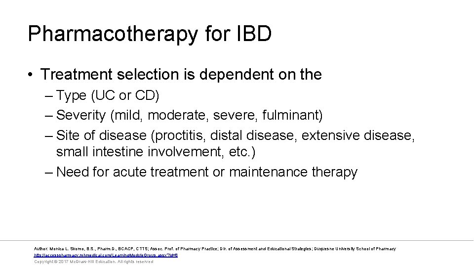 Pharmacotherapy for IBD • Treatment selection is dependent on the – Type (UC or