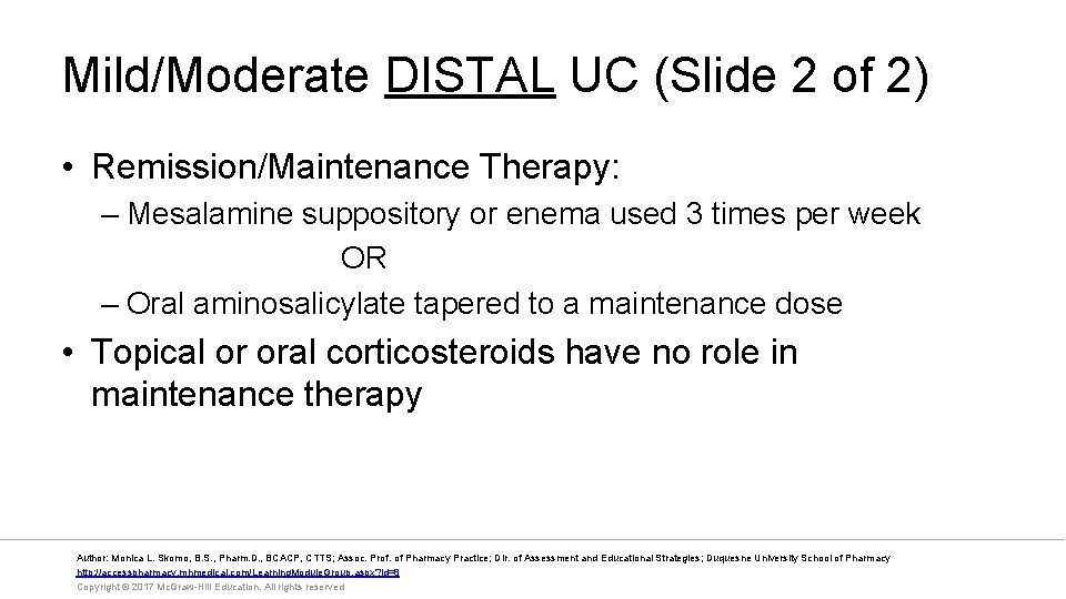 Mild/Moderate DISTAL UC (Slide 2 of 2) • Remission/Maintenance Therapy: – Mesalamine suppository or