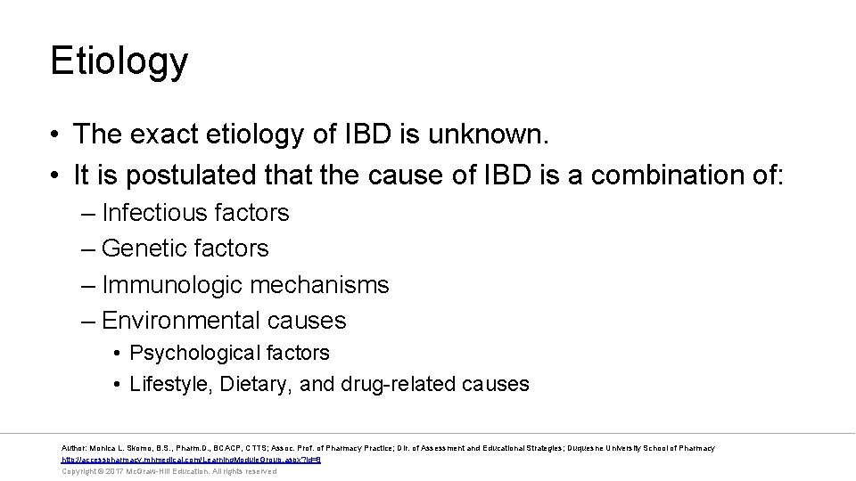Etiology • The exact etiology of IBD is unknown. • It is postulated that