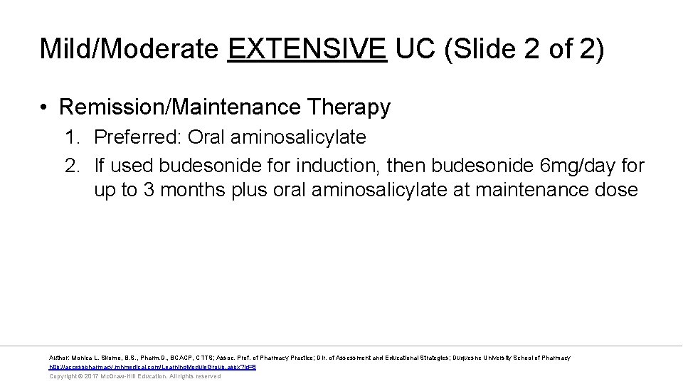 Mild/Moderate EXTENSIVE UC (Slide 2 of 2) • Remission/Maintenance Therapy 1. Preferred: Oral aminosalicylate