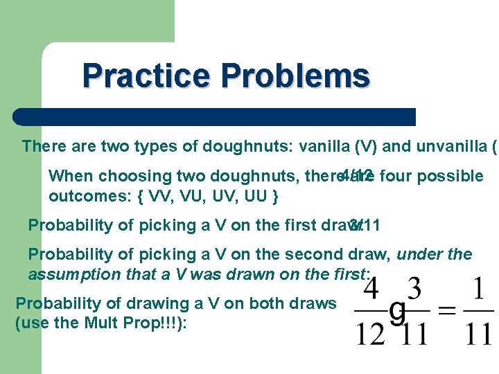 Practice Problems There are two types of doughnuts: vanilla (V) and unvanilla (U When
