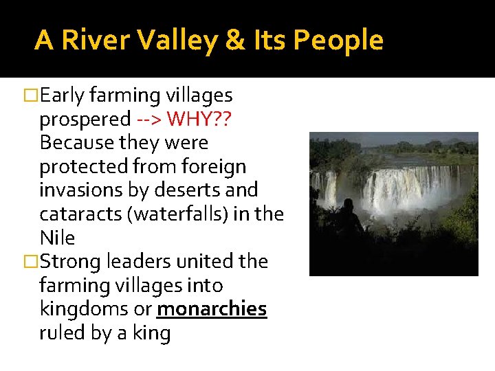 A River Valley & Its People �Early farming villages prospered --> WHY? ? Because
