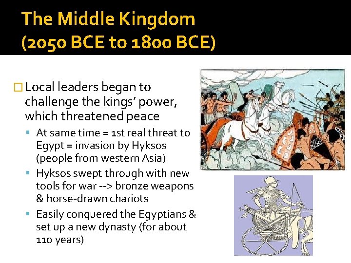 The Middle Kingdom (2050 BCE to 1800 BCE) � Local leaders began to challenge