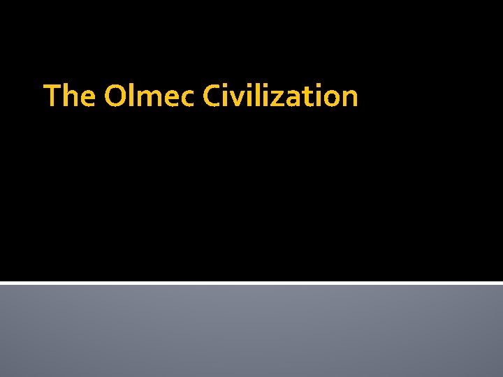 The Olmec Civilization 