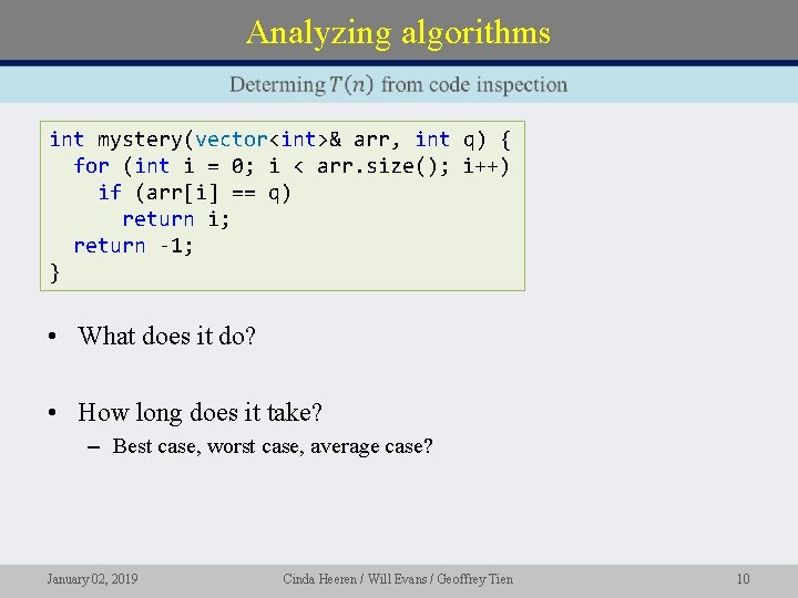 Analyzing algorithms int mystery(vector<int>& arr, int q) { for (int i = 0; i