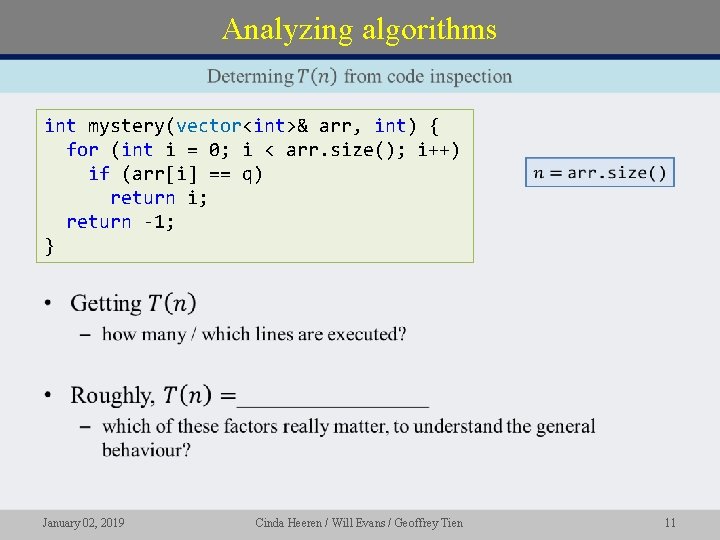 Analyzing algorithms int mystery(vector<int>& arr, int) { for (int i = 0; i <