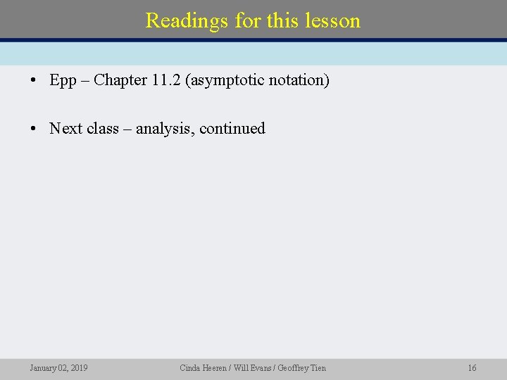 Readings for this lesson • Epp – Chapter 11. 2 (asymptotic notation) • Next