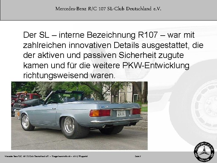 Mercedes-Benz R/C 107 SL-Club Deutschland e. V. Der SL – interne Bezeichnung R 107