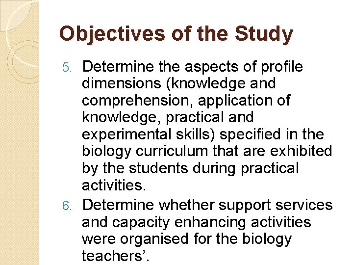 Objectives of the Study Determine the aspects of profile dimensions (knowledge and comprehension, application