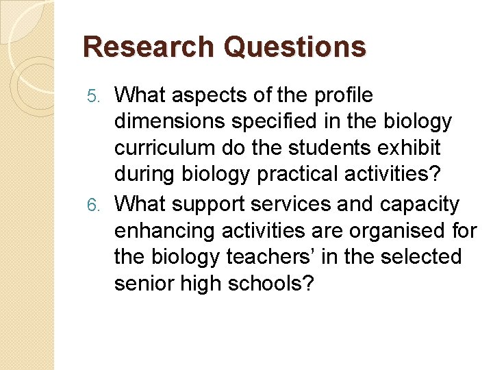 Research Questions What aspects of the profile dimensions specified in the biology curriculum do