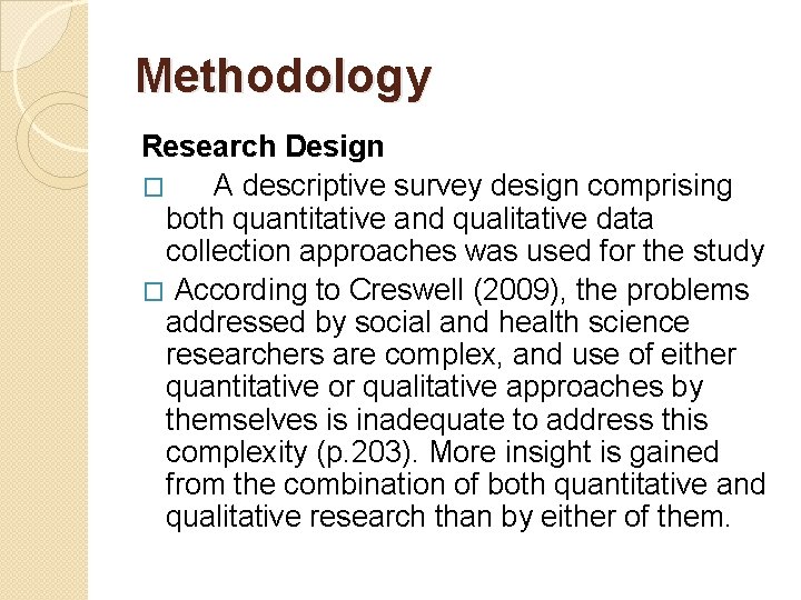 Methodology Research Design � A descriptive survey design comprising both quantitative and qualitative data