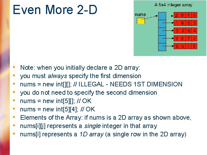 Even More 2 -D • • • Note: when you initially declare a 2