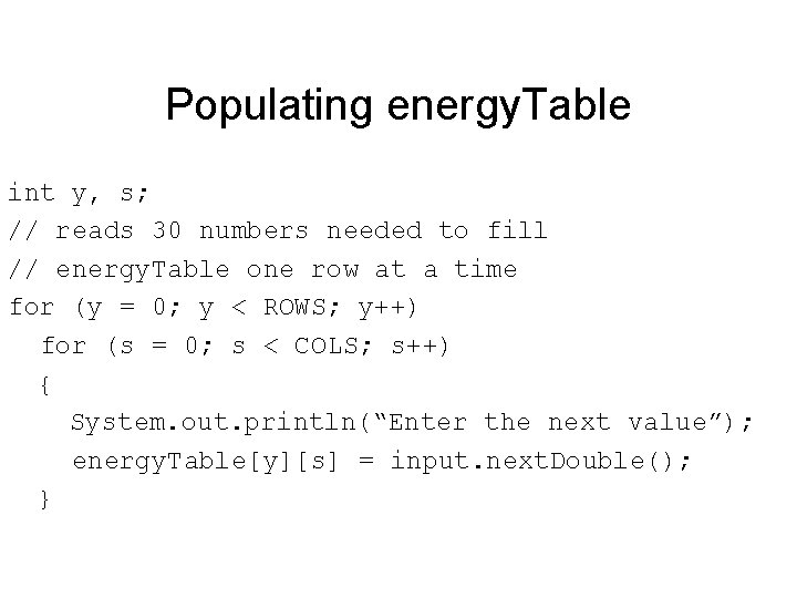 Populating energy. Table int y, s; // reads 30 numbers needed to fill //